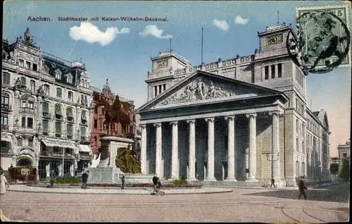 Ak Aachen in Nordrhein Westfalen, Stadttheater mit Kaiser Wilhelm Denkmal