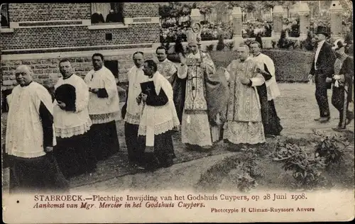 Ak Stabroeck Stabroek Flandern Antwerpen, Plechtige Inwijding Godshuis Cuypers 1908, Mgr. Mercier