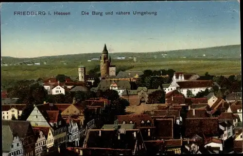 Ak Friedberg im Wetteraukreis Hessen, die Burg und nähere Umgebung