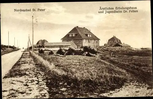 Ak Sankt Peter Ording, Nordseebad, Ärtzliches Erholungshaus und Jugendheim Dr. Felten