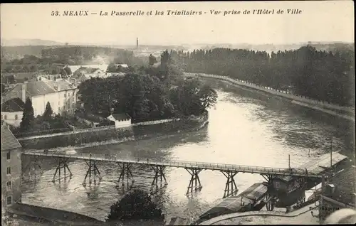 Ak Meaux Seine-et-Marne, La Passerelle et les Trinitairs, Vue prise de l'Hotel de Ville