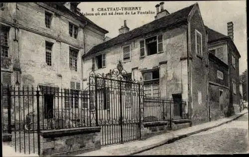 Ak Château Thierry Aisne, Maison ou est ne Jean de La Fontaine