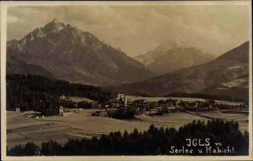 Ak Igls Innsbruck in Tirol, Blick ins Tal mit Serles und Habicht