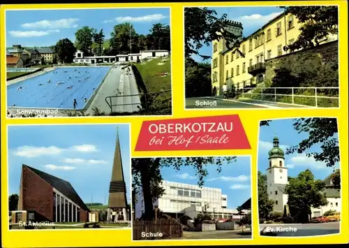 Ak Oberkotzau an der Saale, Schwimmbad, Schloss, St. Antoniuskirche, Schule, Ev. Kirche