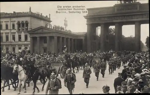 Ak Berlin Mitte, Sedantag 1914, Die ersten eroberten russischen Kanonen, Brandenburger Tor