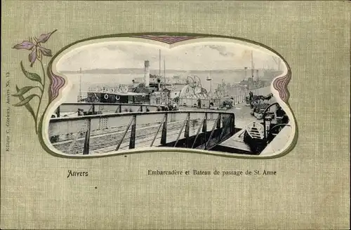 Passepartout Ak Anvers Antwerpen Flandern, Embarvadere et Bateau de passage de St. Anne