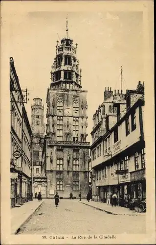 Ak Calais Pas de Calais, La Rue de la Citadelle