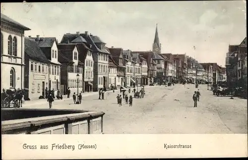 Ak Friedberg in Hessen, Kaiserstraße