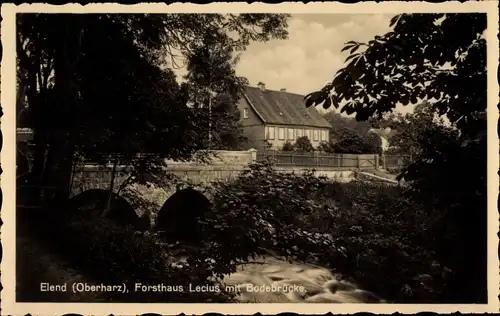 Ak Elend Harz, Forsthaus Lecius, Bodebrücke