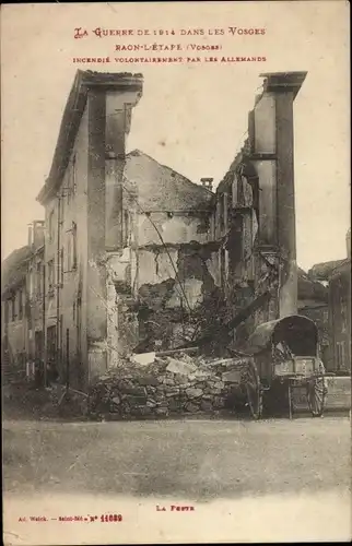 Ak Raon l'Étape Lothringen Vosges, Incendie Volontairement par les Allemands, I. WK