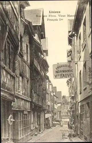 Ak Lisieux Calvados, Rue aux Fevres, Vieux Manoir Francois I., Fromagerie Normande V. Fauvel