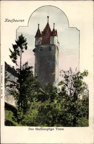 Ak Kaufbeuren an der Wertach in Schwaben, Der fünfknopfige Turm