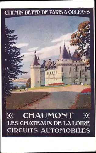 Künstler Ak Duval, C., Blois Loir et Cher, Chaumont, Chateaux de la Loire, Chemin de Fer de Paris