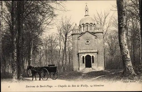 Ak Berck Plage Pas de Calais, Chapelle du Bois de Wailly