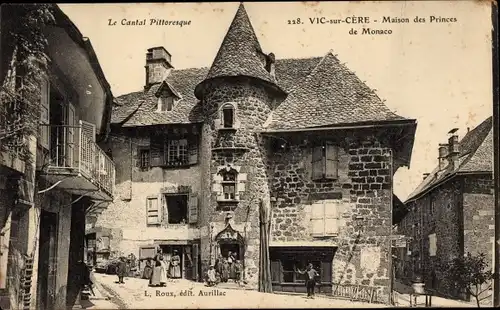 Ak Vic sur Cère Cantal, Maison des Princes de Monaco