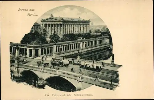 Ak Berlin Mitte, Friedrichsbrücke, Nationalgalerie