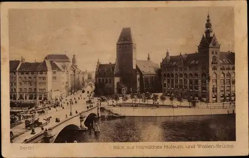 Ak Berlin Mitte, Blick auf Märkisches Museum und Waisenbrücke