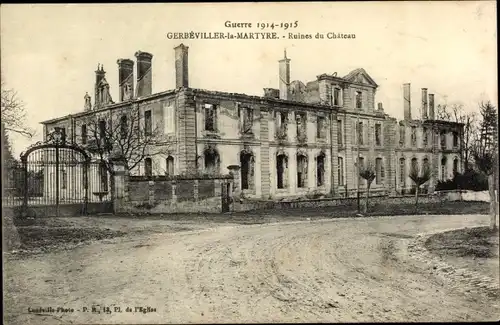 Ak Gerbeviller Meurthe et Moselle, Schlossruinen, Kriegsschauplatz