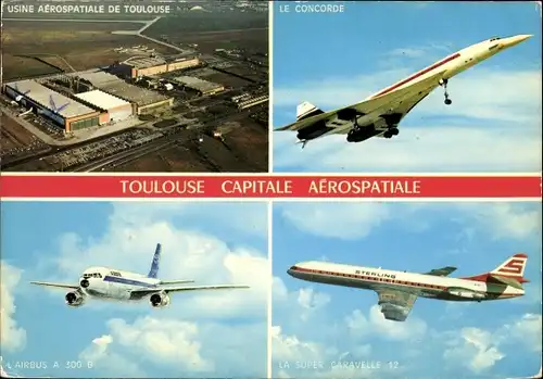 Ak Usine Aerospatiale de Toulouse, Concorde, Airbus A300B, Super Caravelle 12, Passagierflugzeuge