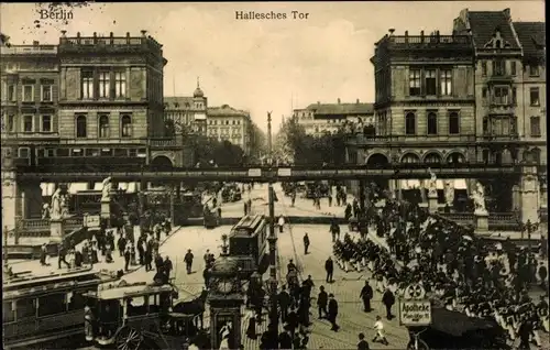 Ak Berlin Kreuzberg, Hallesches Tor, Hochbahn, Straßenbahnen, Passanten