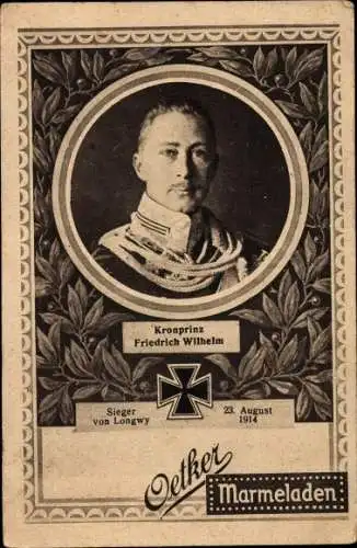 Ak Kronprinz Friedrich Wilhelm, Sieger von Longwy, Werbung Oetker Marmeladen