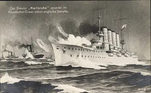 Ak Deutsches Kriegsschiff, Karlsruhe, Kreuzer versenkt im Altantik sieben englische Dampfer