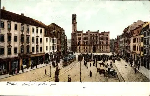 Ak Zittau Oberlausitz,  Marktplatz, Rathaus, Straßenbahnen, Platzmusik