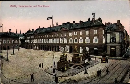 Ak Metz Moselle, Hauptwache, Stadthaus, Place d'Armes, Hotel de Ville