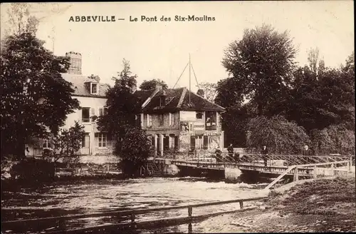 Ak Abbeville Somme, Le Pont des Six Moulins