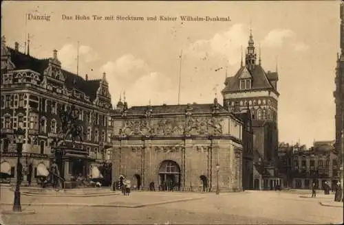 Ak Gdańsk Danzig, Das Hohe Tor mit Stockturm und Kaiser Wilhelm Denkmal