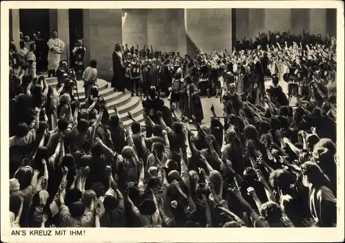 Ak Oberammergau in Oberbayern, Jubiläums Passionsspiele 1934, Ans Kreuz mit ihm