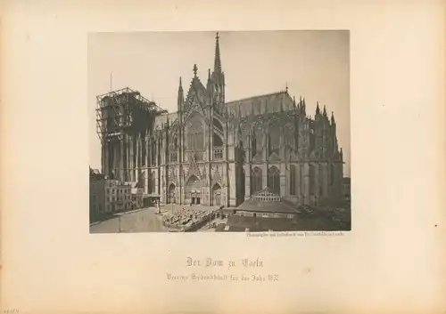 Fotografie Lichtdruck Kölner Dom, Gesamtansicht Südseite, Vereins-Gedenkblatt für das Jahr 1872