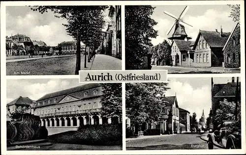 Ak Aurich in Ostfriesland, Markt, Windmühle, Georgstraße, Behördenhaus, Burgtor