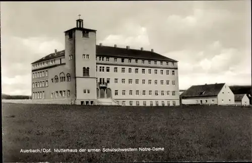 Ak Auerbach in der Oberpfalz Bayern, Mutterhaus der armen Schulschwestern Notre Dame