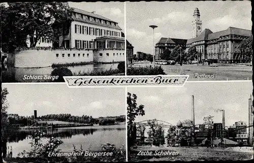 Ak Buer Gelsenkirchen im Ruhrgebiet, Schloss Berge, Rathaus, Ehrenmal mit Bergersee, Zeche Scholven