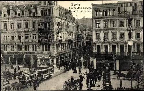 Ak Berlin Mitte, Unter den Linden Ecke Friedrichstraße, Hotel, Café Bauer, Kranzler Ecke