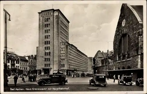 Ak Aachen in Nordrhein Westfalen, Haus Grenzwacht, Hauptbahnhof