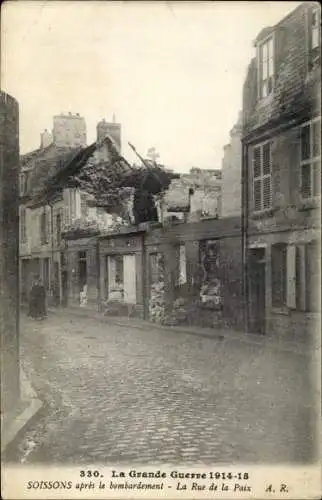 Ak Soissons Aisne, Apres le bombardement, Rue de la Paix, Kriegszerstörung I. WK