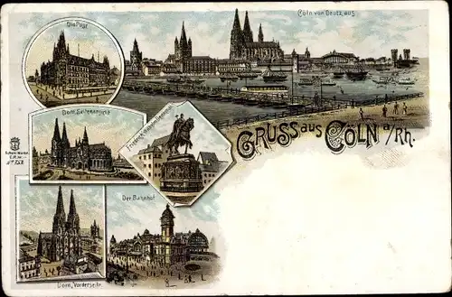 Litho Köln am Rhein, Post, Dom Seitenansicht u. Vorderseite, Bahnhof, Friedrich Wilhelm Denkmal