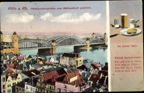 Ak Köln am Rhein, Hohenzollernbrücke, Blick vom Rathausturm, Kölsch Spröchwood