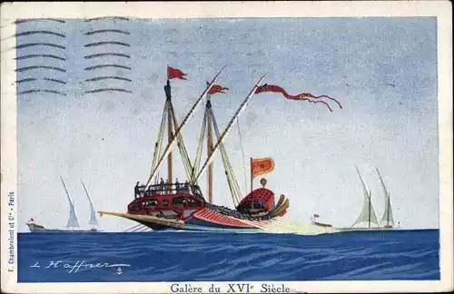 Künstler Ak Haffner, L., Galère du XVIe Siècle, Galeere