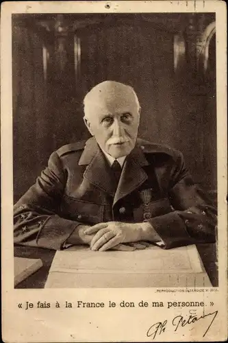 Ak Général Philippe Pétain, Je fais à la France le don de ma personne
