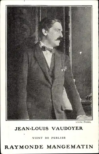 Ak Schriftsteller Jean-Louis Vaudoyer, Raymonde Mangematin