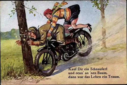 Ak Kauf dir ein Schnauferl und renn an nen Baum, dann war das Leben ein Traum, Paar auf Motorrad