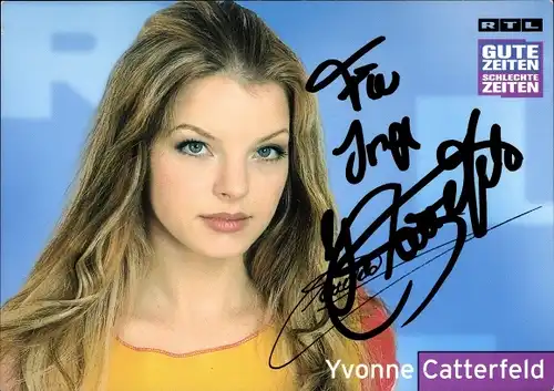 Ak Sängerin, Schauspielerin  Yvonne Catterfeld, Autogramm, Gute Zeiten, schlechte Zeiten