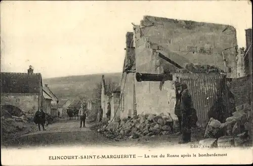 Ak Élincourt Sainte Marguerite Oise, La rue du Ronne apres le bombardement, Kriegszerstörungen