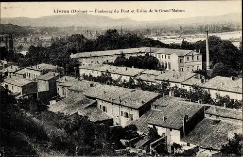 Ak Livron Drôme, Faubourg du Pont, Usine de la Grand'Maison