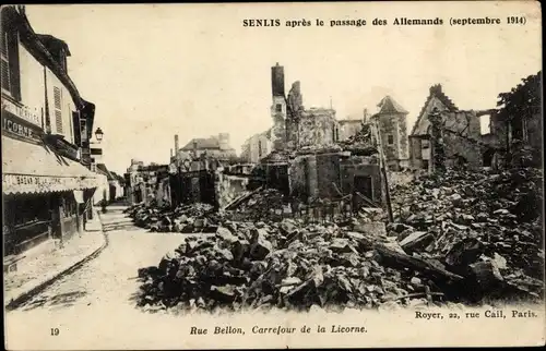 Ak Senlis Oise, Rue Bellon, Carrefour de la Licorne, Kriegszerstörungen, I. WK