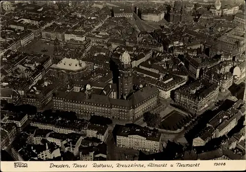 Ak Dresden, Neues Rathaus, Kreuzkirche, Altmarkt, Neumarkt, Fliegeraufnahme, Hahn 13008