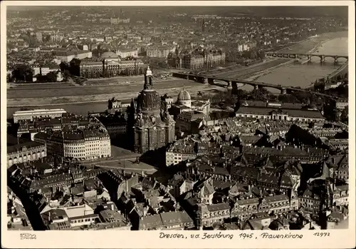 Ak Dresden Altstadt, Frauenkirche v. d. Zerstörung 1945, Fliegeraufnahme